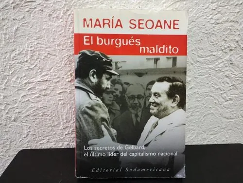 Libro El Burgués Maldito Por Maria Seoane Ed. Sudamericana — Coleccionables vintage, años NOW