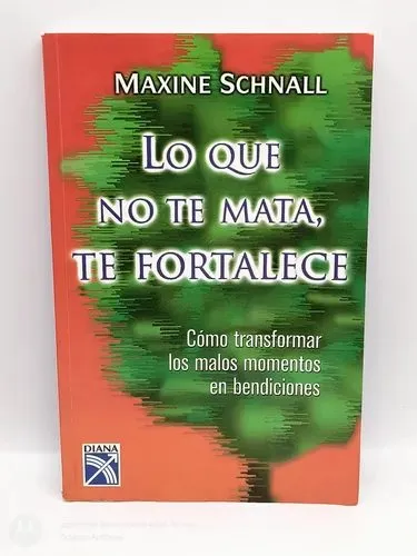 Lo Que No Te Mata, Te Fortalece Maxine Schnall Edit Diana