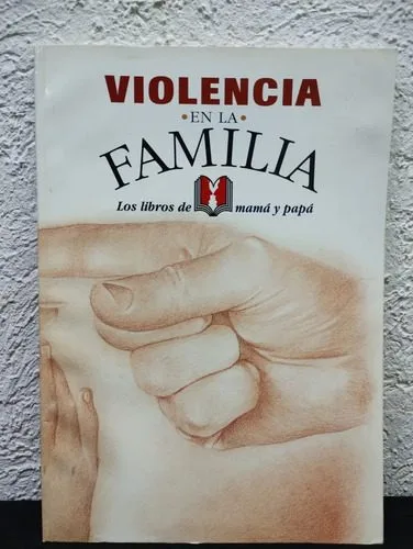 Violencia En La Familia Los Libros De Mamá Y Papa Sep 2000 — Coleccionables vintage, años NOW