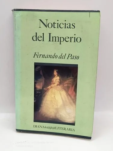 Noticias Del Imperio Fernando Del Paso Ed. Diana 1987