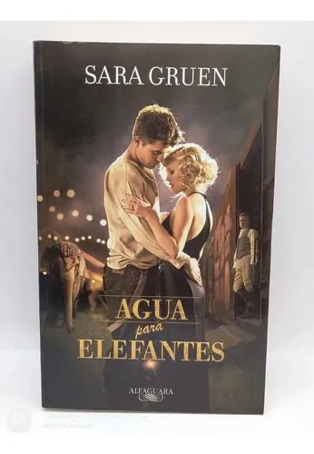 Libro Agua Para Elefantes  Sara Gruen Edit. Alfaguara 2011