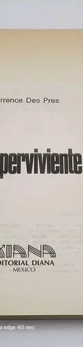 El Superviviente Terrence Des Pres Edit. Diana 2da Imp 1982