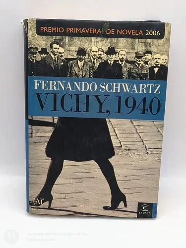 Libro Vichy 1940 Fernando Schwartz Premio Primavera 2006