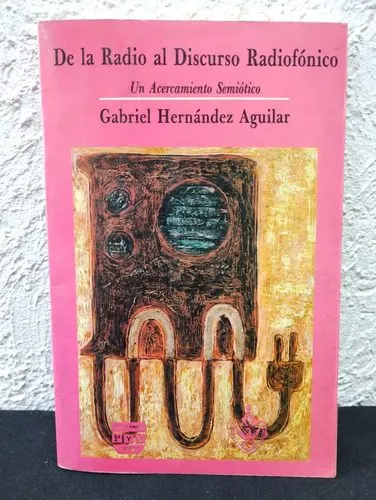 De La Radio Al Discurso Radiofónico Gabriel Hdz 1989