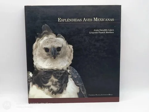 Espléndidas Aves Mexicanas J. Estudillo L. Paasch Unam 1999 — Coleccionables vintage, años 90s
