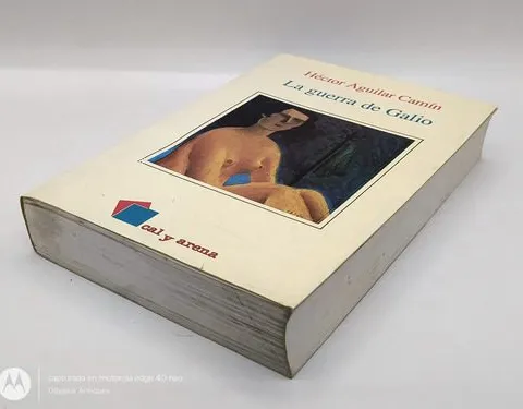 La Guerra De Galio Héctor Aguilar Camin Ed. Cal Y Arena 1991