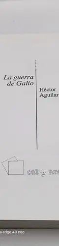 La Guerra De Galio Héctor Aguilar Camin Ed. Cal Y Arena 1991