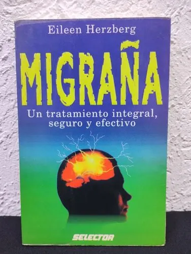 Migraña Un Tratamiento Integral Seguro Y Efectivo Selector