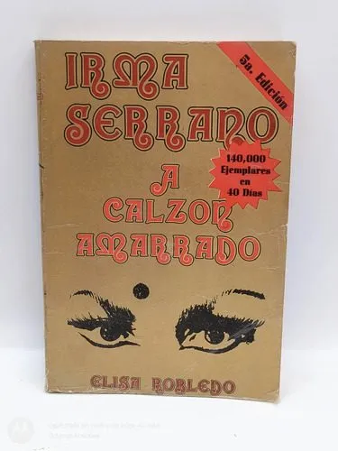 Libro Irma Serrano A Calzón Amarrado Eliza Robledo 1978